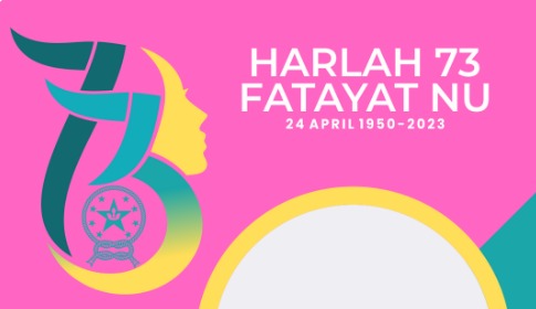 Inilah kumpulan ucapan selamat Harlah Fatayat NU ke 73 tahun 2023