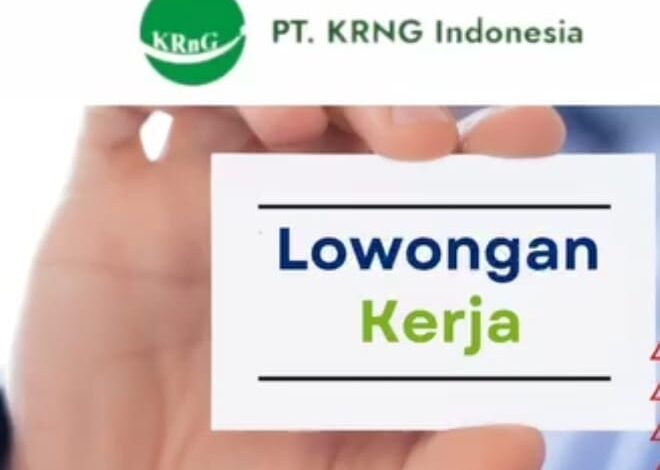 Info loker PT KRNG Indonesia