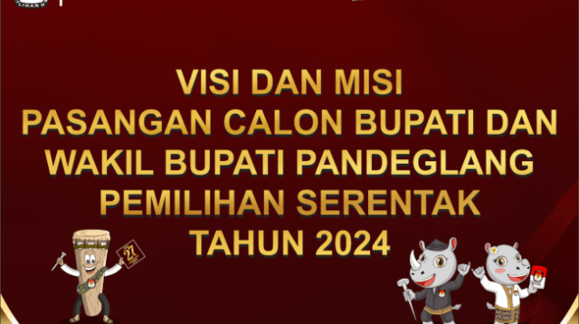 VISI DAN MISI PASANGAN CALON BUPATI DAN WAKIL BUPATI PANDEGLANG PEMILIHAN SERENTAK TAHUN 2024